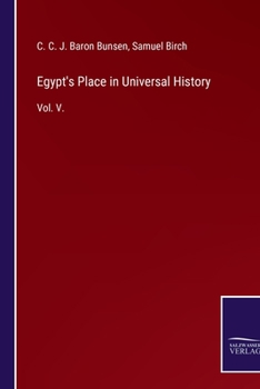 Paperback Egypt's Place in Universal History: Vol. V. Book