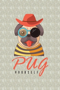 Paperback Pug Yourself: Blank Lined Notebook Journal for Pug Lover Book