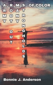 Paperback A.R.M.S. of Color: Army Root Out Many Strongholds Book