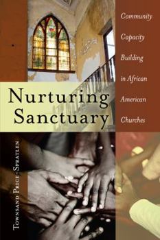 Paperback Nurturing Sanctuary: Community Capacity Building in African American Churches Book