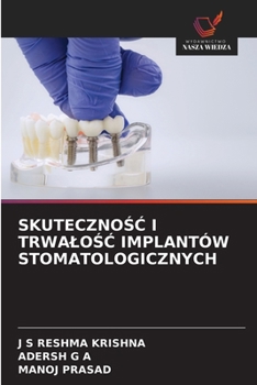 Paperback SkutecznoŚĆ I TrwaloŚĆ Implantów Stomatologicznych [Polish] Book