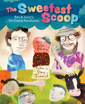 Hardcover The Sweetest Scoop: Ben & Jerry's Ice Cream Revolution Book