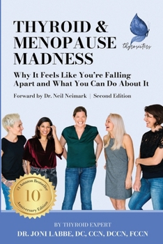 Paperback Thyroid & Menopause Madness: Why It Feels Like You're Falling Apart and What You Can Do About It Book