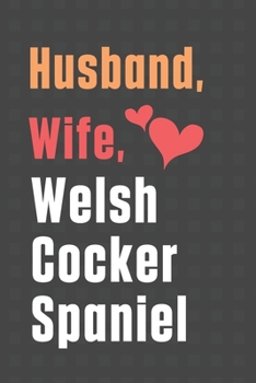 Paperback Husband, Wife, Welsh Cocker Spaniel: For Welsh Cocker Spaniel Dog Fans Book