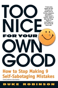 Paperback Too Nice for Your Own Good: How to Stop Making 9 Self-Sabotaging Mistakes Book