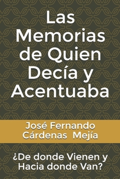 Paperback Las Memorias de Quien Decía y Acentuaba [Spanish] Book