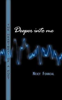 Paperback Deeper Into Me: The Heartbeat of a Poet Book