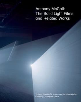 Paperback Anthony McCall: The Solid Light Films and Related Works Book