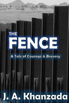 Paperback The Fence: The Tale Courage & Bravery Book