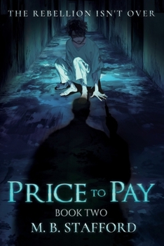 Price to Pay: The Rebellion isn't over (Under the Surface)