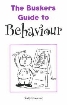 Paperback The Busker's Guide to Behaviour (The Busker's Guides) Book