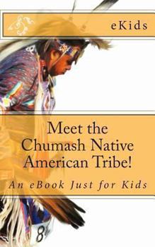 Paperback Meet the Chumash Native American Tribe!: An eBook Just for Kids Book