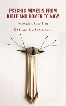 Hardcover Psychic Mimesis from Bible and Homer to Now: Inner Lives Over Time Book