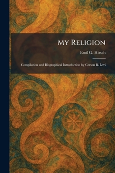 My Religion: Compilation and Biographical Introduction by Gerson B. Levi