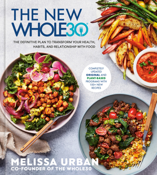 Hardcover The New Whole30: The Definitive Plan to Transform Your Health, Habits, and Relationship with Food Book