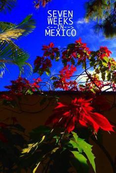 Paperback Seven Weeks In Mexico: Bufogenesis, Book 1 Book
