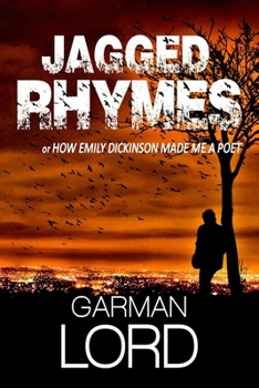 Paperback Jagged Rhymes: or How Emily Dickinson Made Me A Poet Book