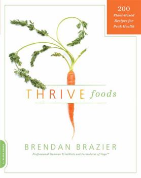 Paperback Thrive Foods: 200 Plant-Based Recipes for Peak Health Book