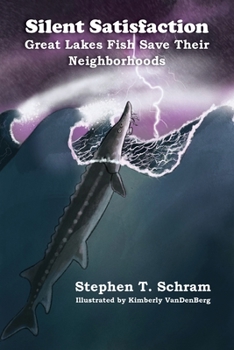 Paperback Silent Satisfaction: Great Lakes Fish Save Their Neighborhoods Book