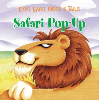 Hardcover Safari Pop-Up: Eyes, Ears, Nose & Tails Book