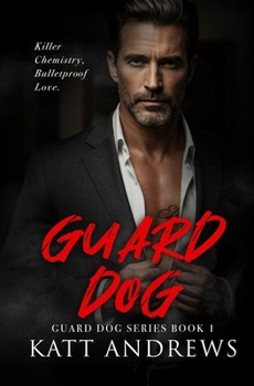 Guard Dog: Guard Dogs Series Book 1