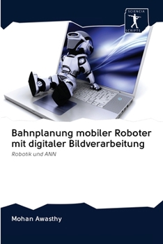 Paperback Bahnplanung mobiler Roboter mit digitaler Bildverarbeitung [German] Book