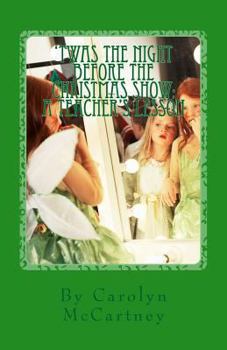 Paperback 'Twas the Night Before the Christmas Show: a teacher's lesson Book