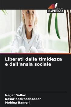 Paperback Liberati dalla timidezza e dall'ansia sociale [Italian] Book