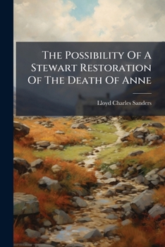 The Possibility Of A Stewart Restoration Of The Death Of Anne...
