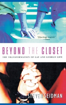 Hardcover Beyond the Closet: The Transformation of Gay and Lesbian Life Book