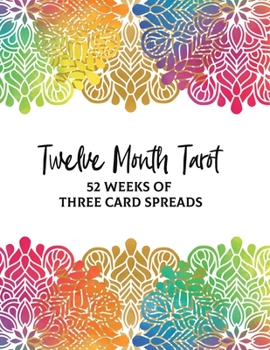 Paperback Twelve Month Tarot: 52 Weeks of 3-Card Spreads: Journal Book