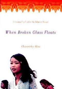 Hardcover When Broken Glass Floats: Growing Up Under the Khmer Rouge Book
