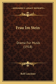 Paperback Frau Im Stein: Drama Fur Musik (1918) [German] Book