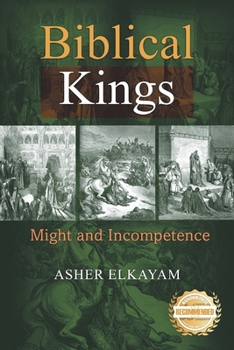 Paperback Biblical Kings: Might and Incompetence Book