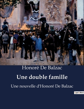 Paperback Une double famille: Les destins croisés de deux familles dans le Paris du XIXe siècle [French] Book