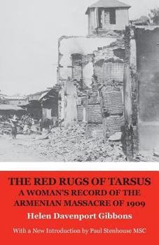 Paperback The Red Rugs of Tarsus: A Woman's Record of the Armenian Massacre of 1909 Book