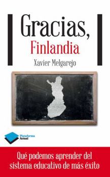 Paperback Gracias, Finlandia: Que Podemos Aprender del Sistema Educativo de Mas Exito [Spanish] Book