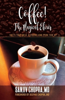 Paperback Coffee the Magical Elixir: Facts That Will Astound and Perk You Up Book