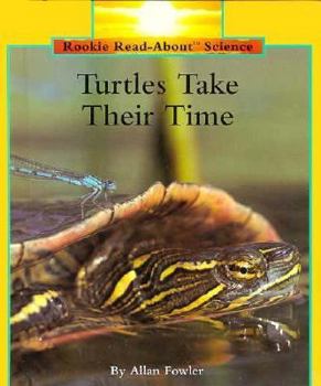 Turtles Take Their Time - Book  of the Rookie Read-About Science