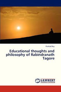 Paperback Educational Thoughts and Philosophy of Rabindranath Tagore Book