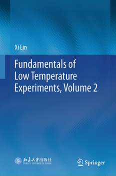 Fundamentals of Low Temperature Experiments, Volume 2