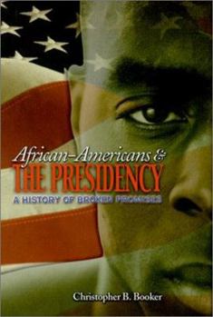 Library Binding African-Americans & the Presidency: A History of Broken Promises Book