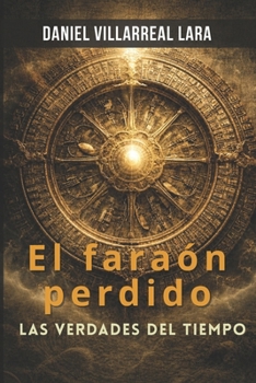 Paperback El Faraon Perdido: Las Verdades del Tiempo [Spanish] Book