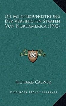 Paperback Die Meistbegungstigung Der Vereinigten Staaten Von Nordamerica (1902) [German] Book