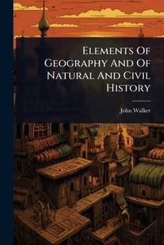 Paperback Elements Of Geography And Of Natural And Civil History Book