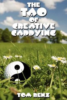 Paperback The Tao of Creative Caddying Book
