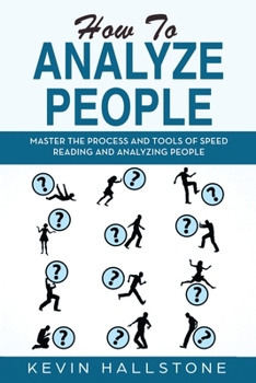 Paperback How to Analyze People: Master the process and tools of speed reading and analyzing people Book