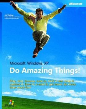 Paperback Microsoft Windows XP: Do Amazing Things [With CDROM] Book