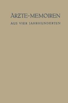 Paperback Ärzte-Memoiren: Aus Vier Jahrhunderten [German] Book