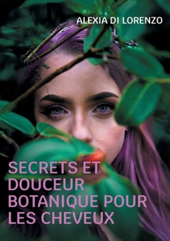 Paperback Secrets et Douceur Botanique pour les cheveux [French] Book